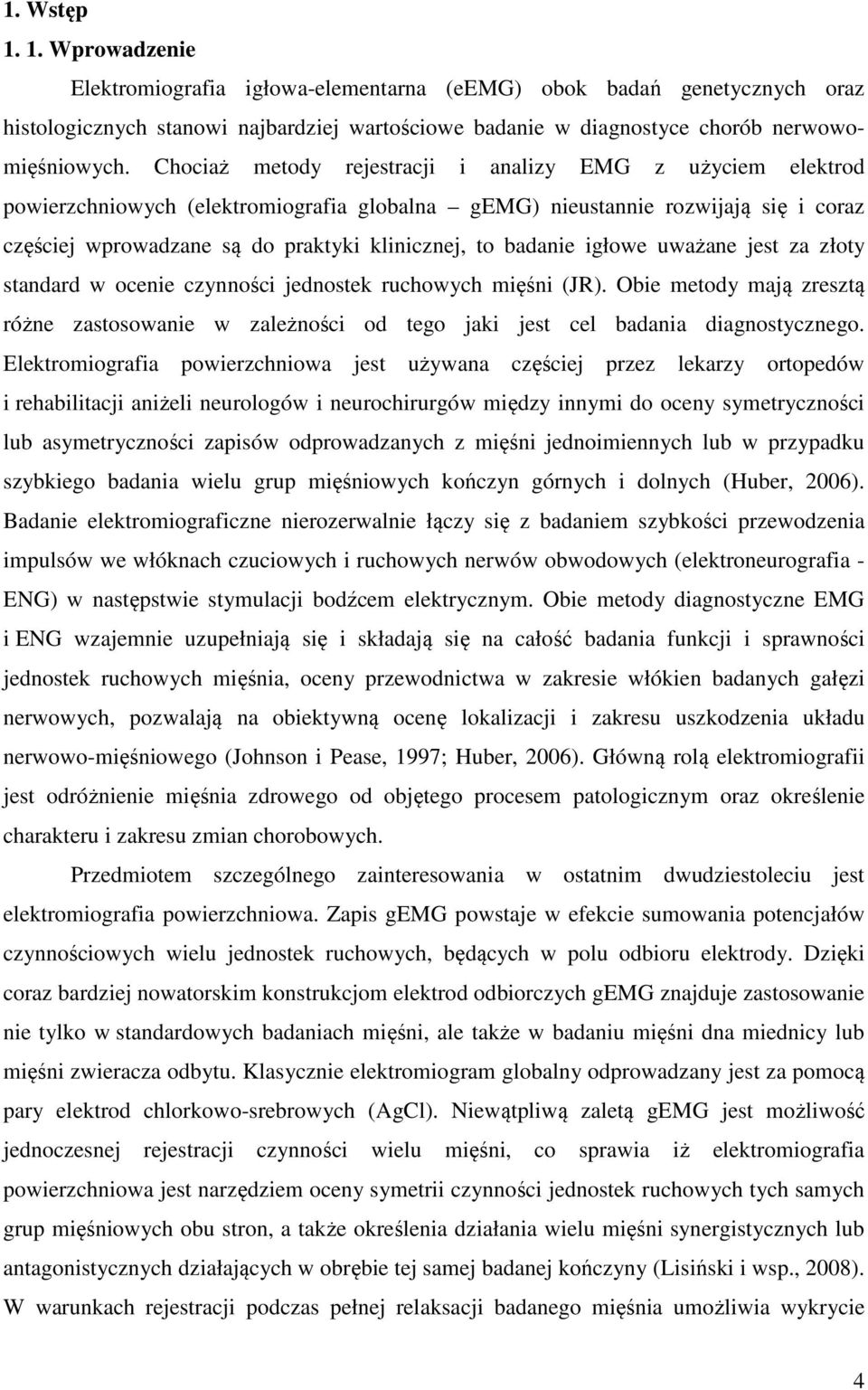 badanie igłowe uważane jest za złoty standard w ocenie czynności jednostek ruchowych mięśni (JR).