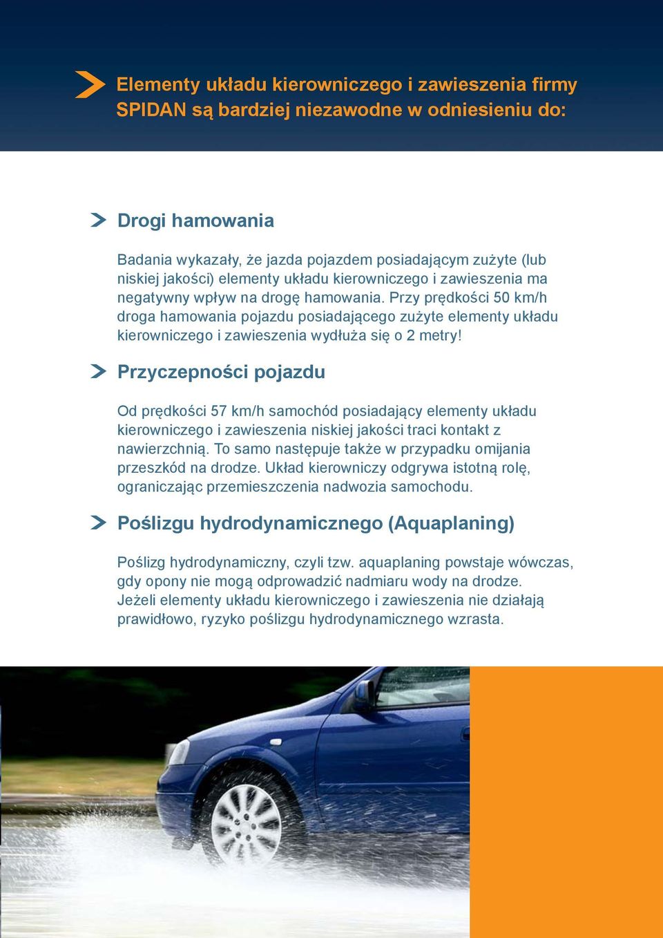 Przy prędkości 50 km/h droga hamowania pojazdu posiadającego zużyte elementy układu kierowniczego i zawieszenia wydłuża się o 2 metry!