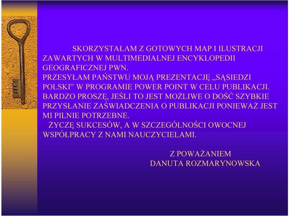 BARDZO PROSZĘ, JEŚLI TO JEST MOŻLIWE O DOŚĆ SZYBKIE PRZYSŁANIE ZAŚWIADCZENIA O PUBLIKACJI PONIEWAŻ JEST MI