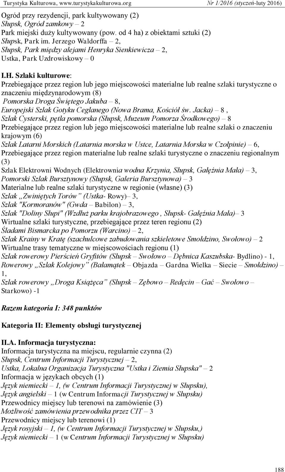 nryka Sienkiewicza 2, Ustka, Park Uzdrowiskowy 0 I.H.