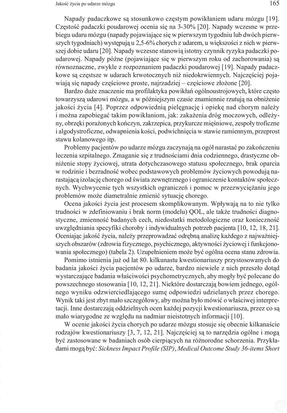 [20]. Napady wczesne stanowi¹ istotny czynnik ryzyka padaczki poudarowej.