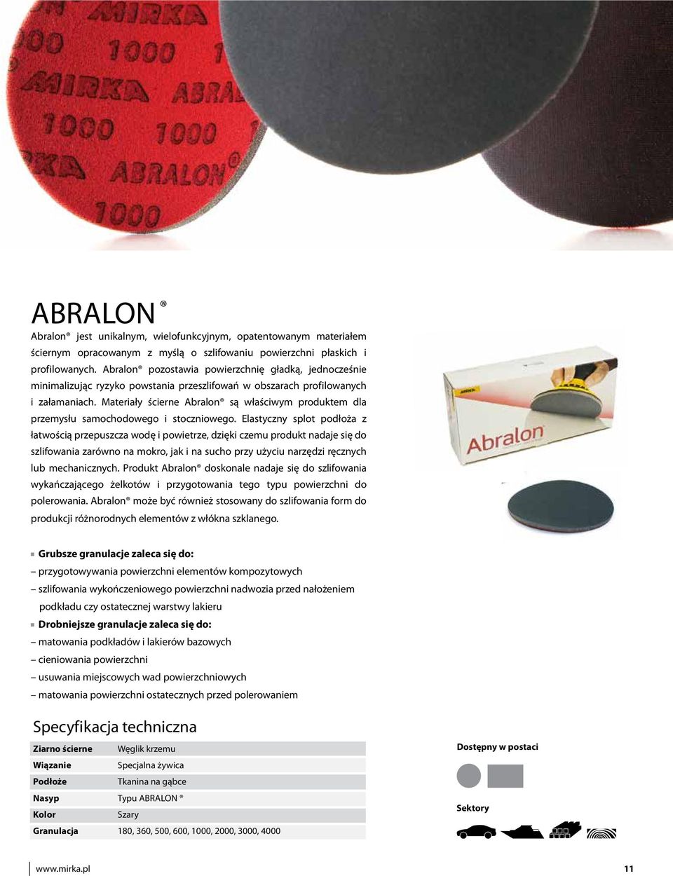 Materiały ścierne Abralon są właściwym produktem dla przemysłu samochodowego i stoczniowego.
