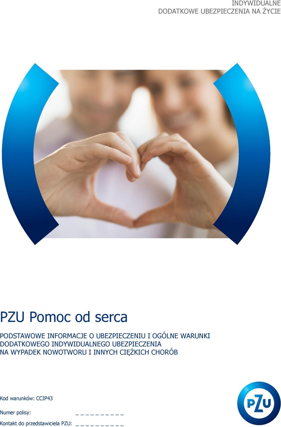 INDYWIDUALNEGO UBEZPIECZENIA NA WYPADEK NOWOTWORU I INNYCH CIĘŻKICH