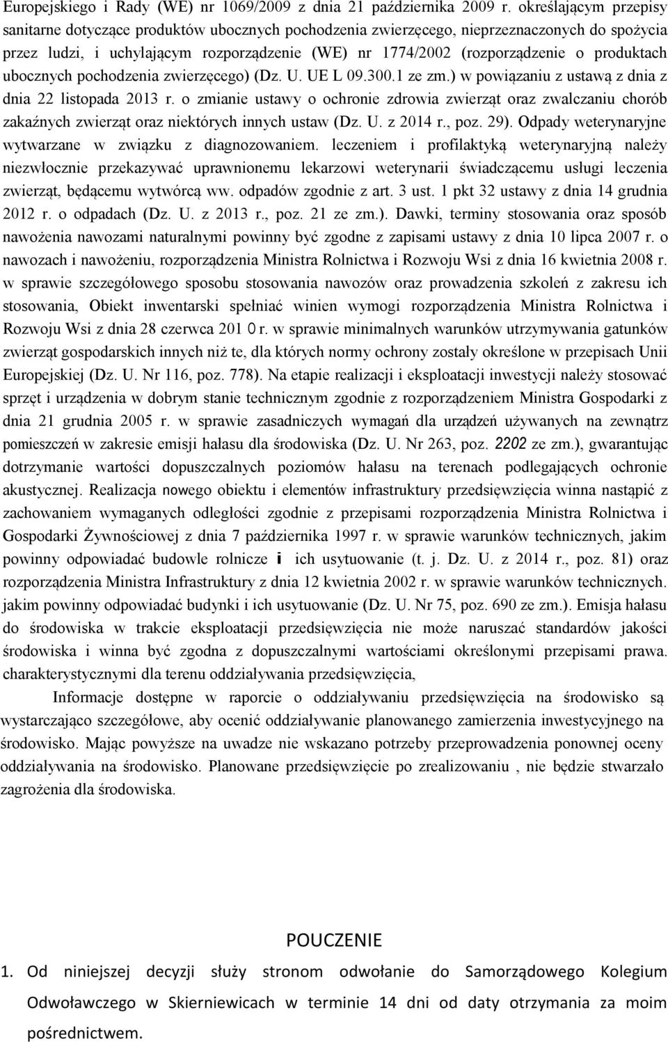produktach ubocznych pochodzenia zwierzęcego) (Dz. U. UE L 09.300.1 ze zm.) w powiązaniu z ustawą z dnia z dnia 22 listopada 2013 r.