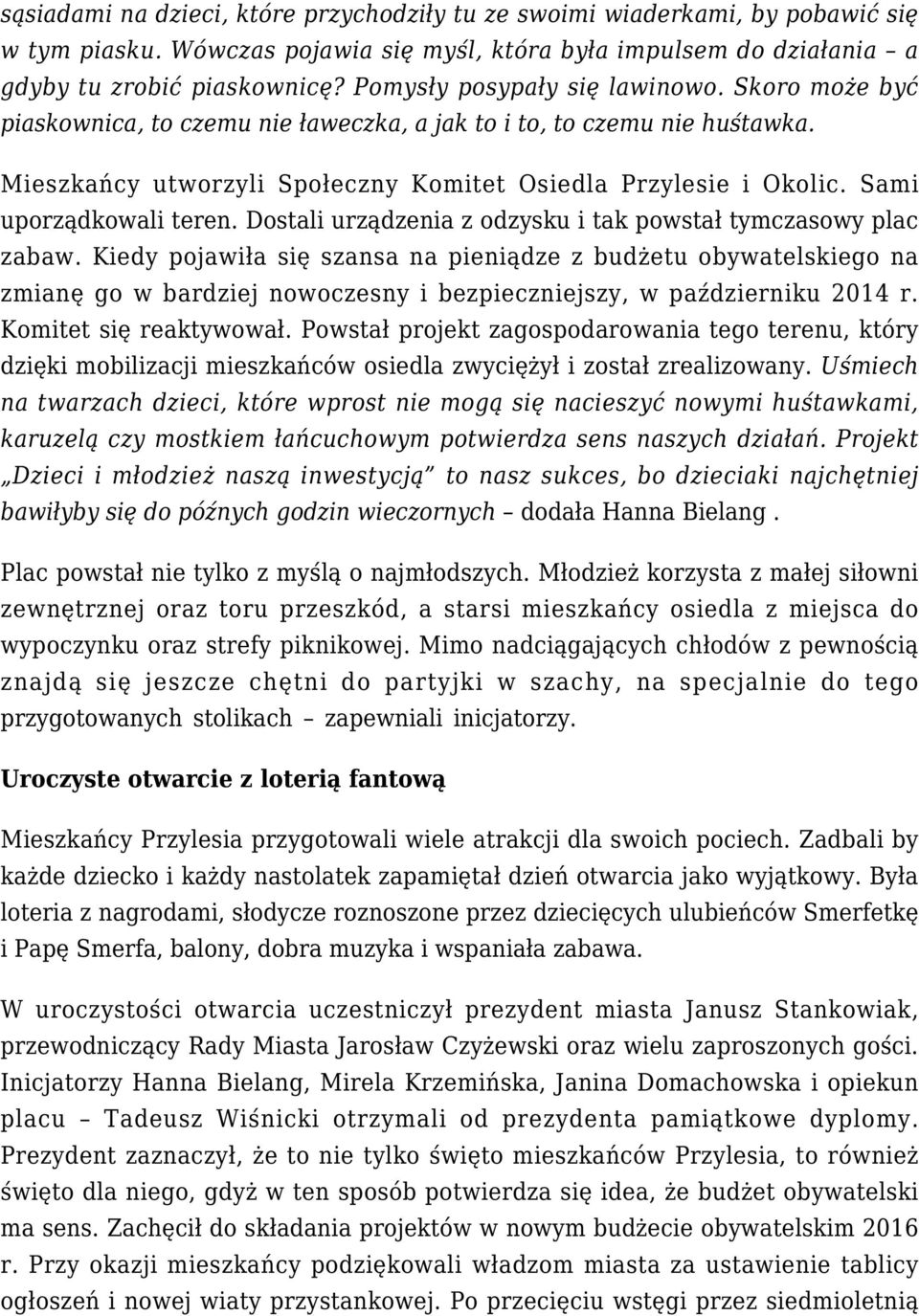 Sami uporządkowali teren. Dostali urządzenia z odzysku i tak powstał tymczasowy plac zabaw.