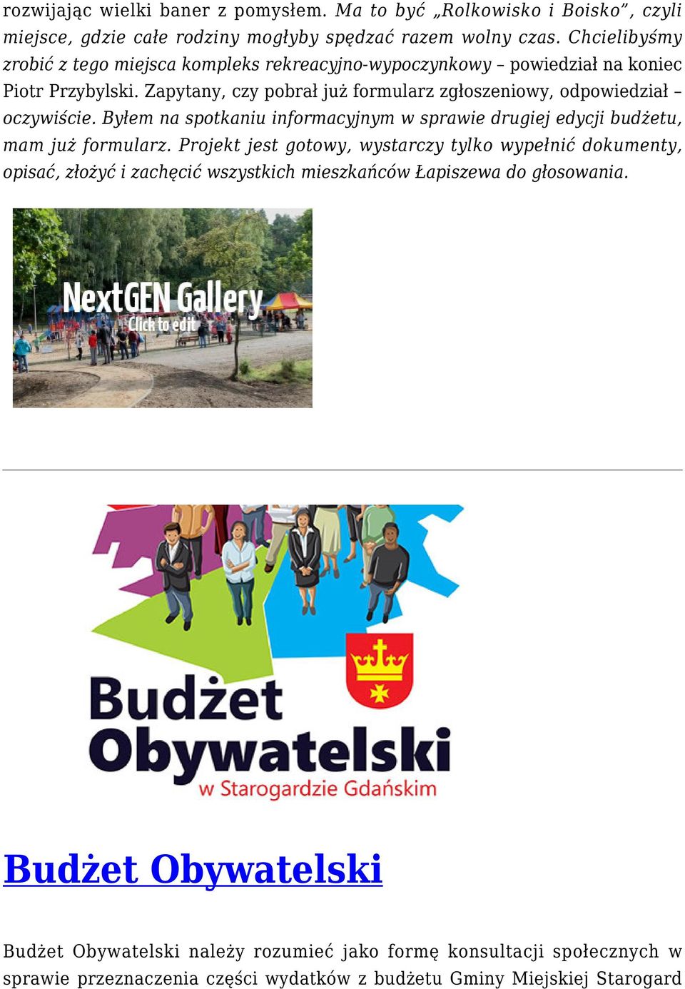 Zapytany, czy pobrał już formularz zgłoszeniowy, odpowiedział oczywiście. Byłem na spotkaniu informacyjnym w sprawie drugiej edycji budżetu, mam już formularz.