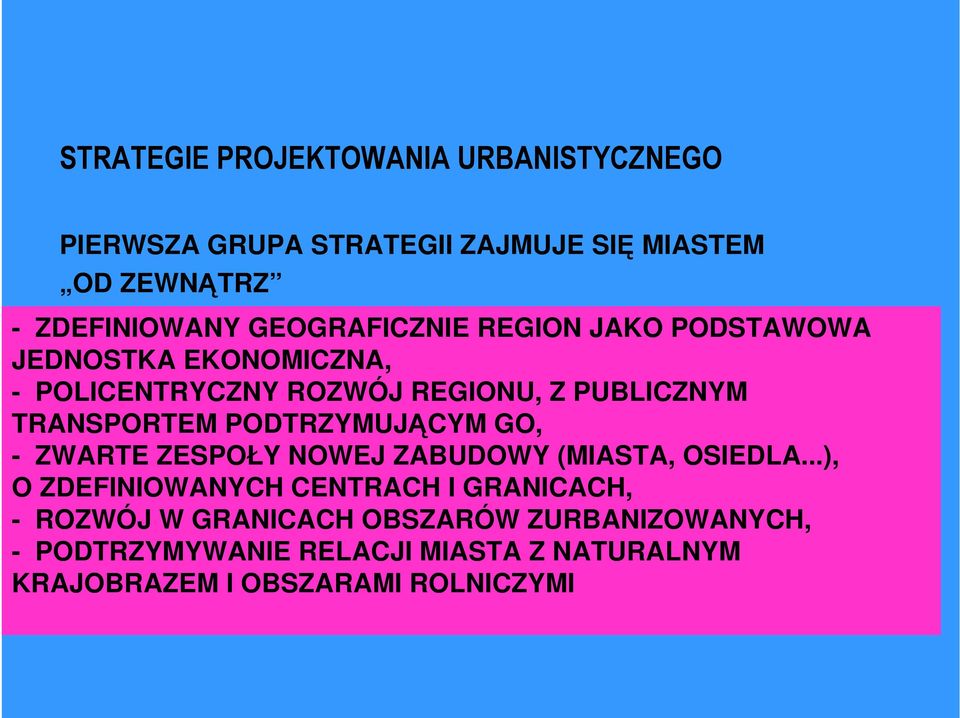 TRANSPORTEM PODTRZYMUJĄCYM GO, - ZWARTE ZESPOŁY NOWEJ ZABUDOWY (MIASTA, OSIEDLA.