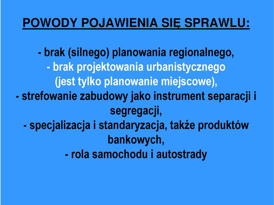 strefowanie zabudowy jako instrument separacji i segregacji, -