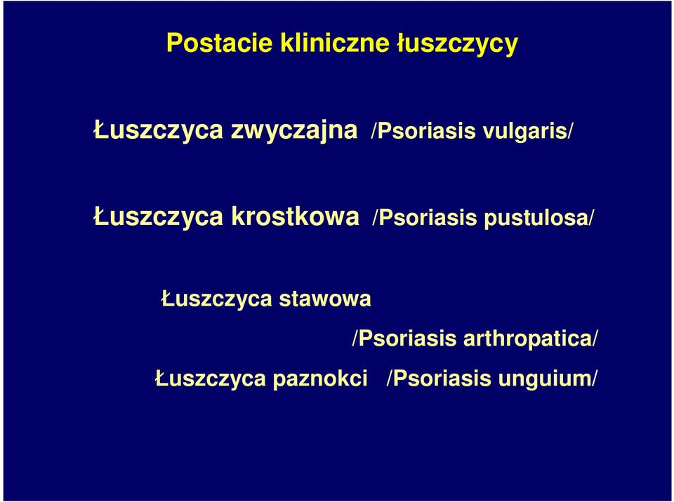 /Psoriasis pustulosa/ Łuszczyca stawowa