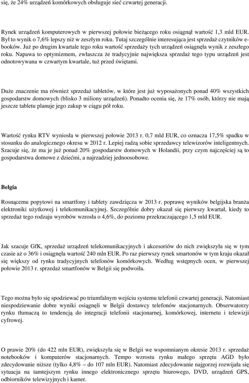 Już po drugim kwartale tego roku wartość sprzedaży tych urządzeń osiągnęła wynik z zeszłego roku.