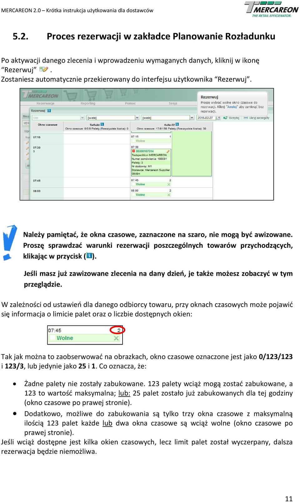 Proszę sprawdzać warunki rezerwacji poszczególnych towarów przychodzących, klikając w przycisk ( ). Jeśli masz już zawizowane zlecenia na dany dzień, je także możesz zobaczyć w tym przeglądzie.