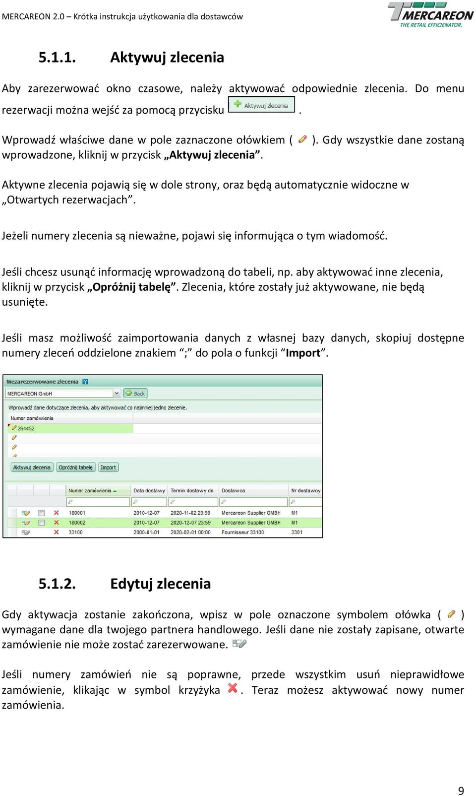 Gdy wszystkie dane zostaną Aktywne zlecenia pojawią się w dole strony, oraz będą automatycznie widoczne w Otwartych rezerwacjach.