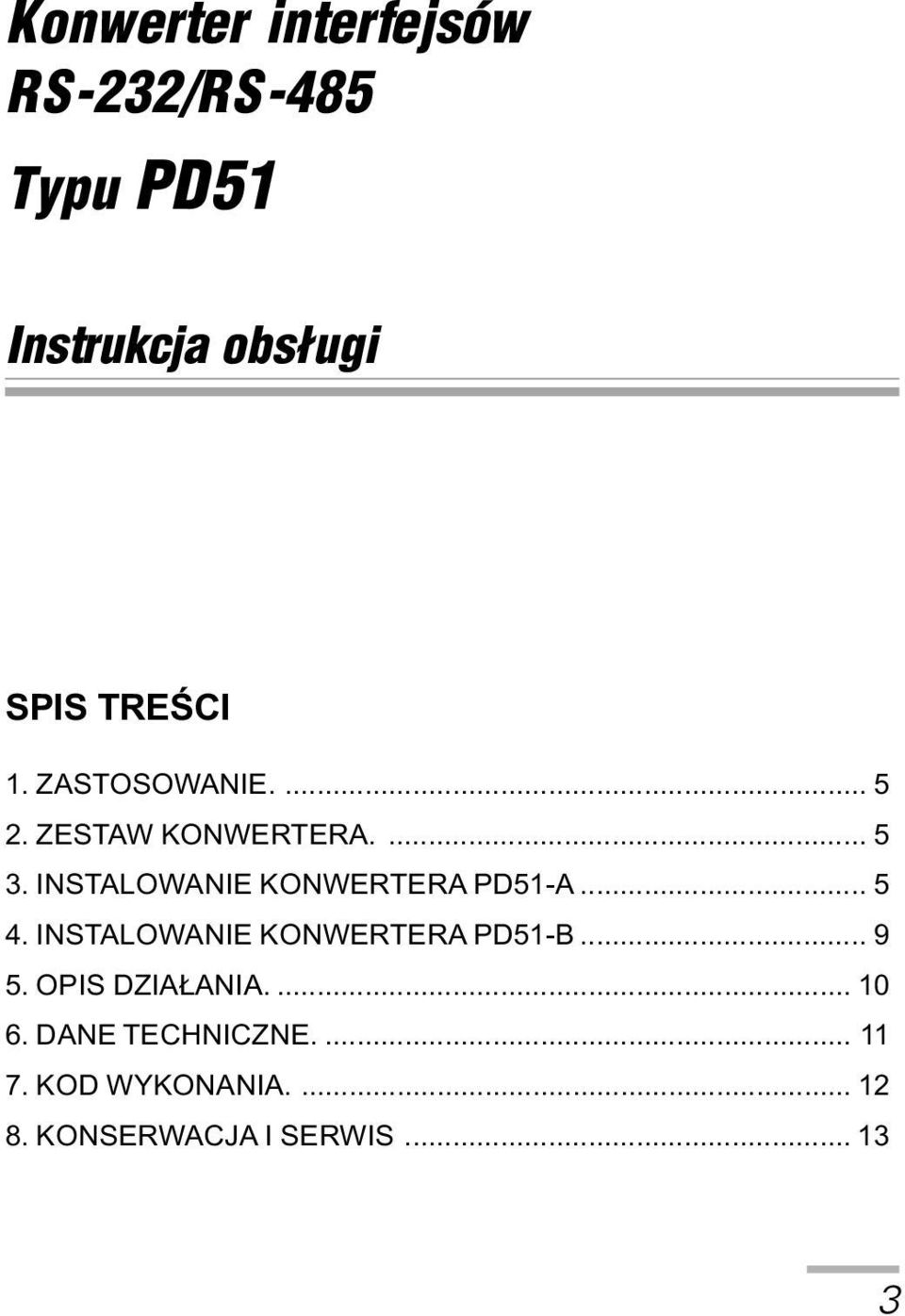 INSTALOWANIE KONWERTERA PD51-A... 5 4. INSTALOWANIE KONWERTERA PD51-B... 9 5.