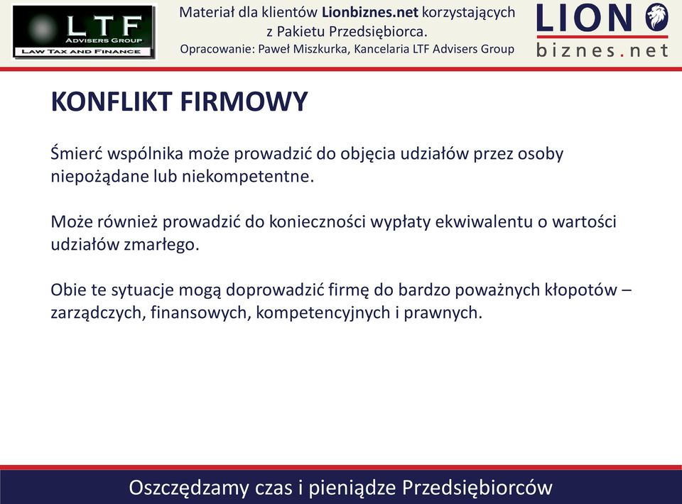 Może również prowadzić do konieczności wypłaty ekwiwalentu o wartości udziałów