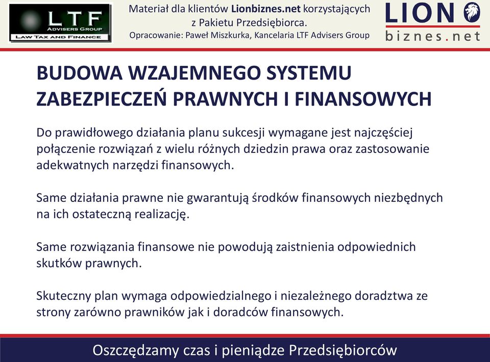 Same działania prawne nie gwarantują środków finansowych niezbędnych na ich ostateczną realizację.