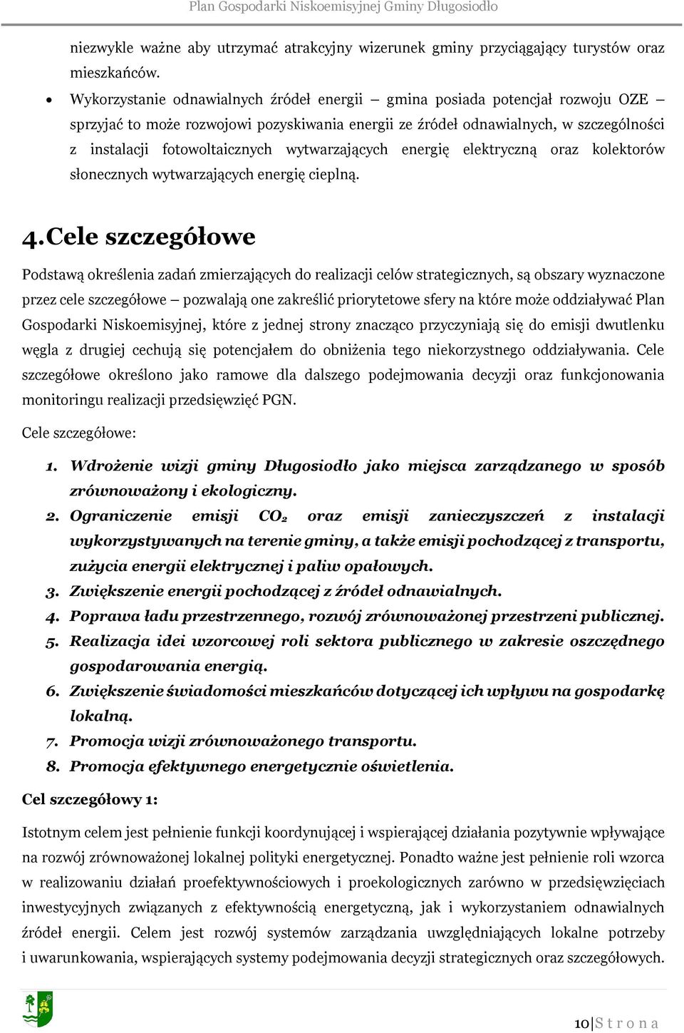 wytwarzających energię elektryczną oraz kolektorów słonecznych wytwarzających energię cieplną. 4.