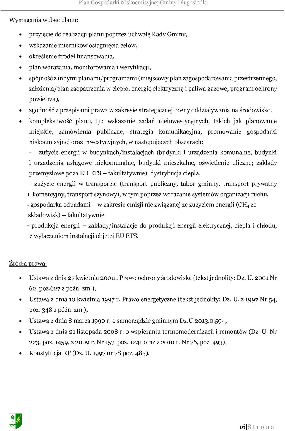 przepisami prawa w zakresie strategicznej oceny oddziaływania na środowisko. kompleksowość planu, tj.