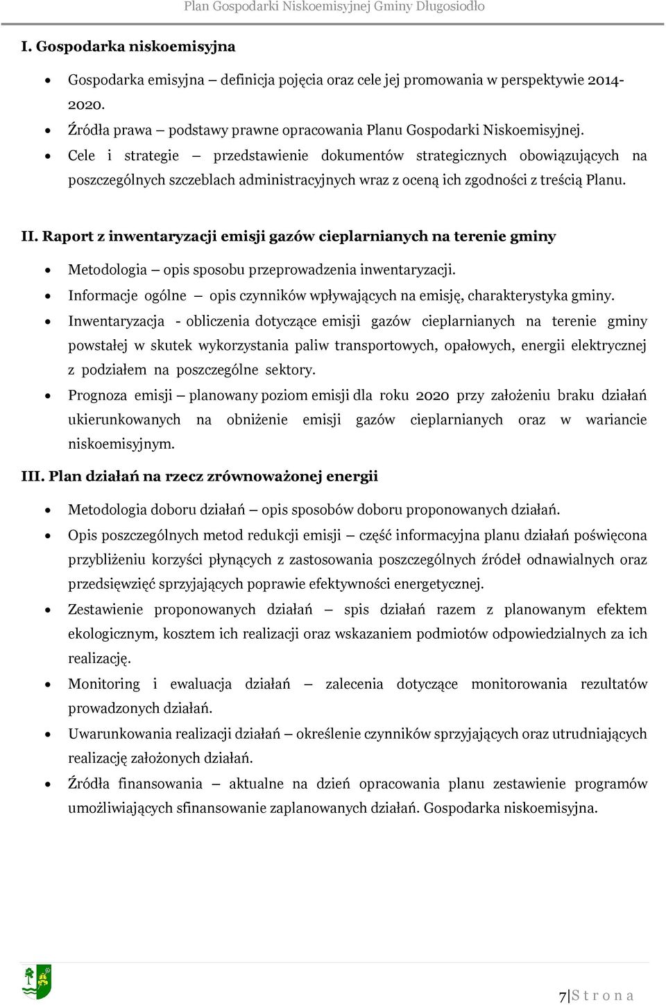 Raport z inwentaryzacji emisji gazów cieplarnianych na terenie gminy Metodologia opis sposobu przeprowadzenia inwentaryzacji.