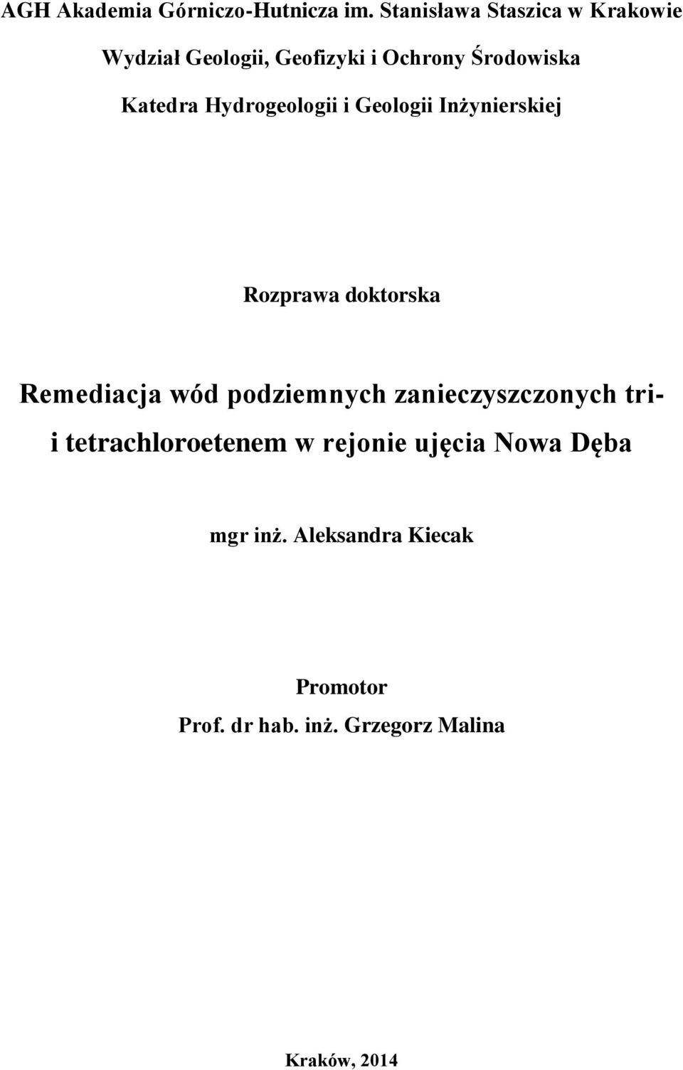 Hydrogeologii i Geologii Inżynierskiej Rozprawa doktorska Remediacja wód podziemnych