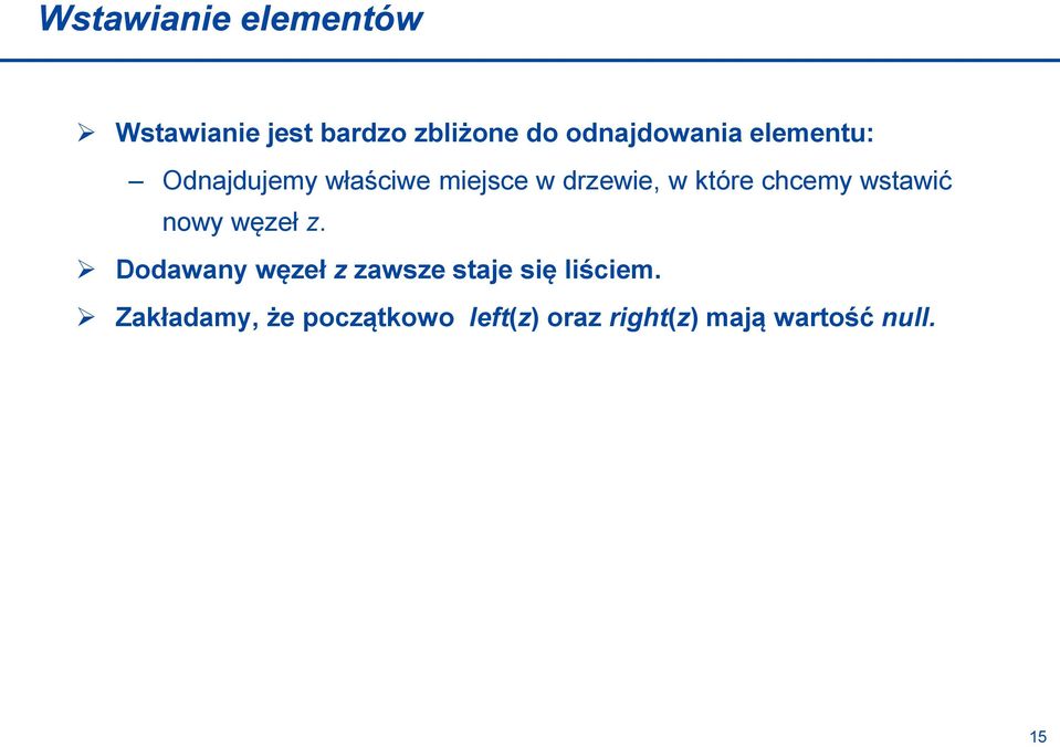 które chcemy wstawić nowy węzeł z.