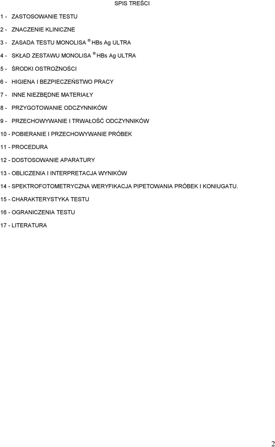 TRWAŁOŚĆ ODCZYNNIKÓW 10 - POBIERANIE I PRZECHOWYWANIE PRÓBEK 11 - PROCEDURA 12 - DOSTOSOWANIE APARATURY 13 - OBLICZENIA I INTERPRETACJA