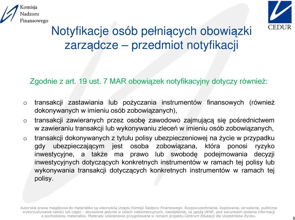 zawieranych przez osobę zawodowo zajmującą się porednictwem w zawieraniu transakcji lub wykonywaniu zlece w imieniu osób zobowiązanych, transakcji dokonywanych z tytuu polisy