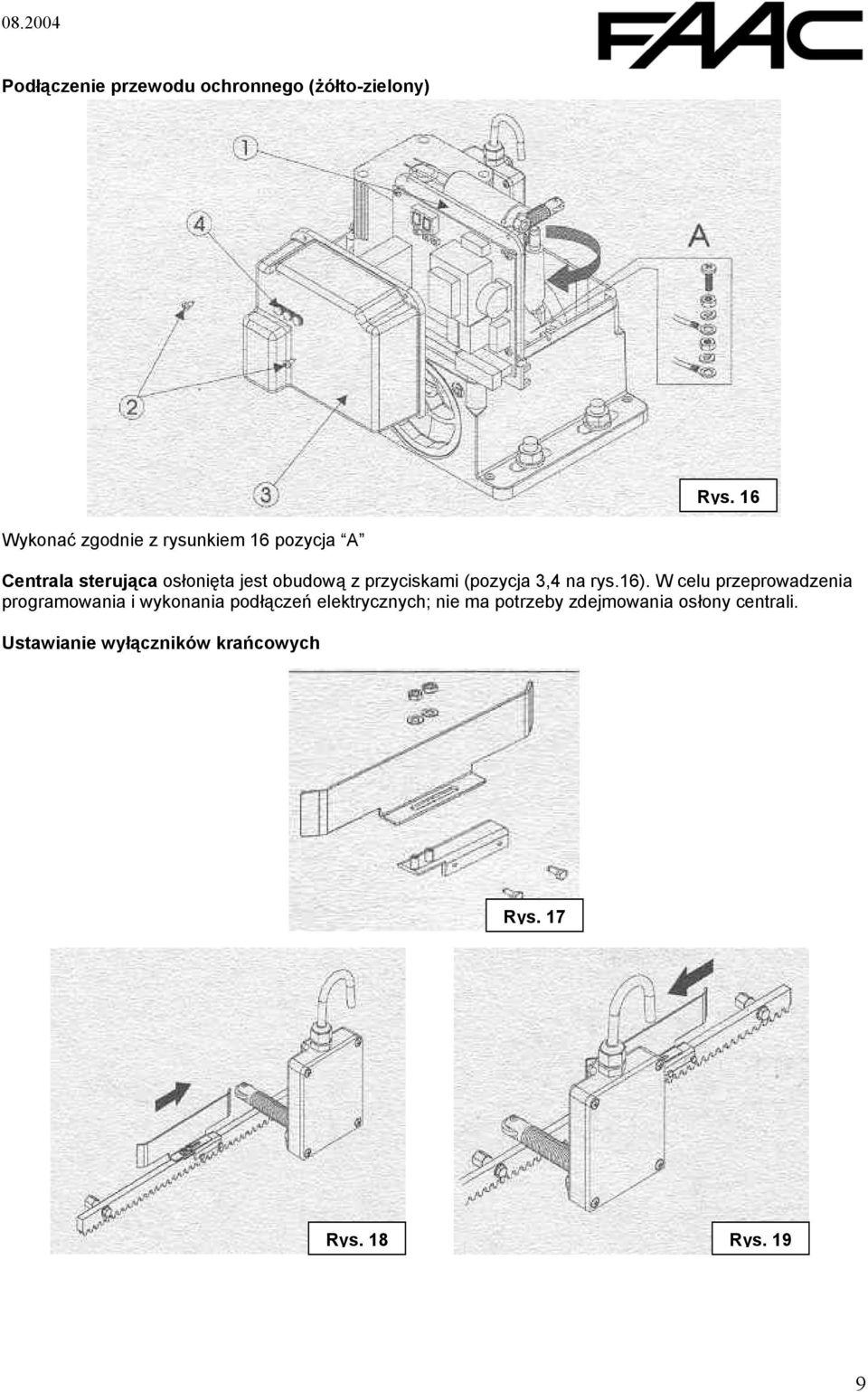 rys6) W celu przeprowadzenia programowania i wykonania podłączeń elektrycznych; nie ma