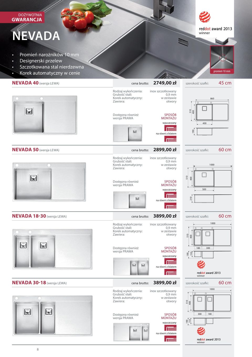 automatyczny: inox szczotkowany w zestawie otwory 1000 510 500 210 NEVADA 18-30 (wersja LEWA) 3899,00 zł 60 cm Korek automatyczny: inox szczotkowany w