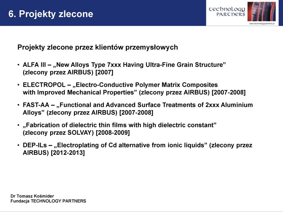 FAST-AA Functional and Advanced Surface Treatments of 2xxx Aluminium Alloys (zlecony przez AIRBUS) [2007-2008] Fabrication of dielectric thin films