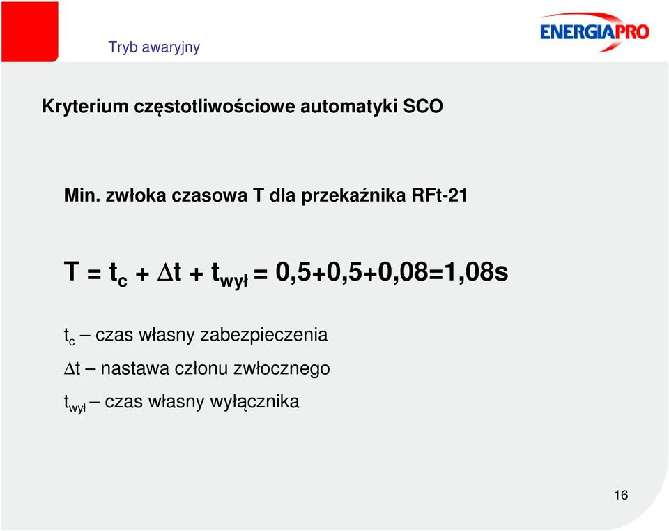 t wył = ++0,08=1,08s t c czas własny zabezpieczenia t