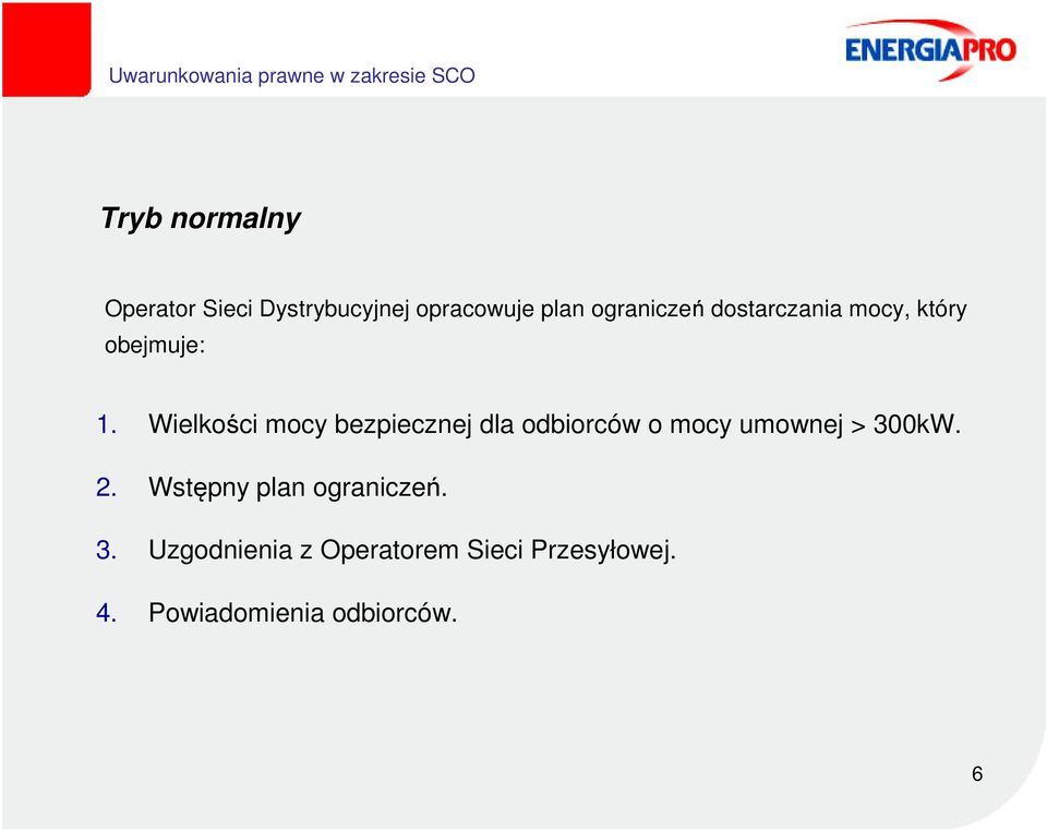 Wielkości mocy bezpiecznej dla odbiorców o mocy umownej > 300kW. 2.