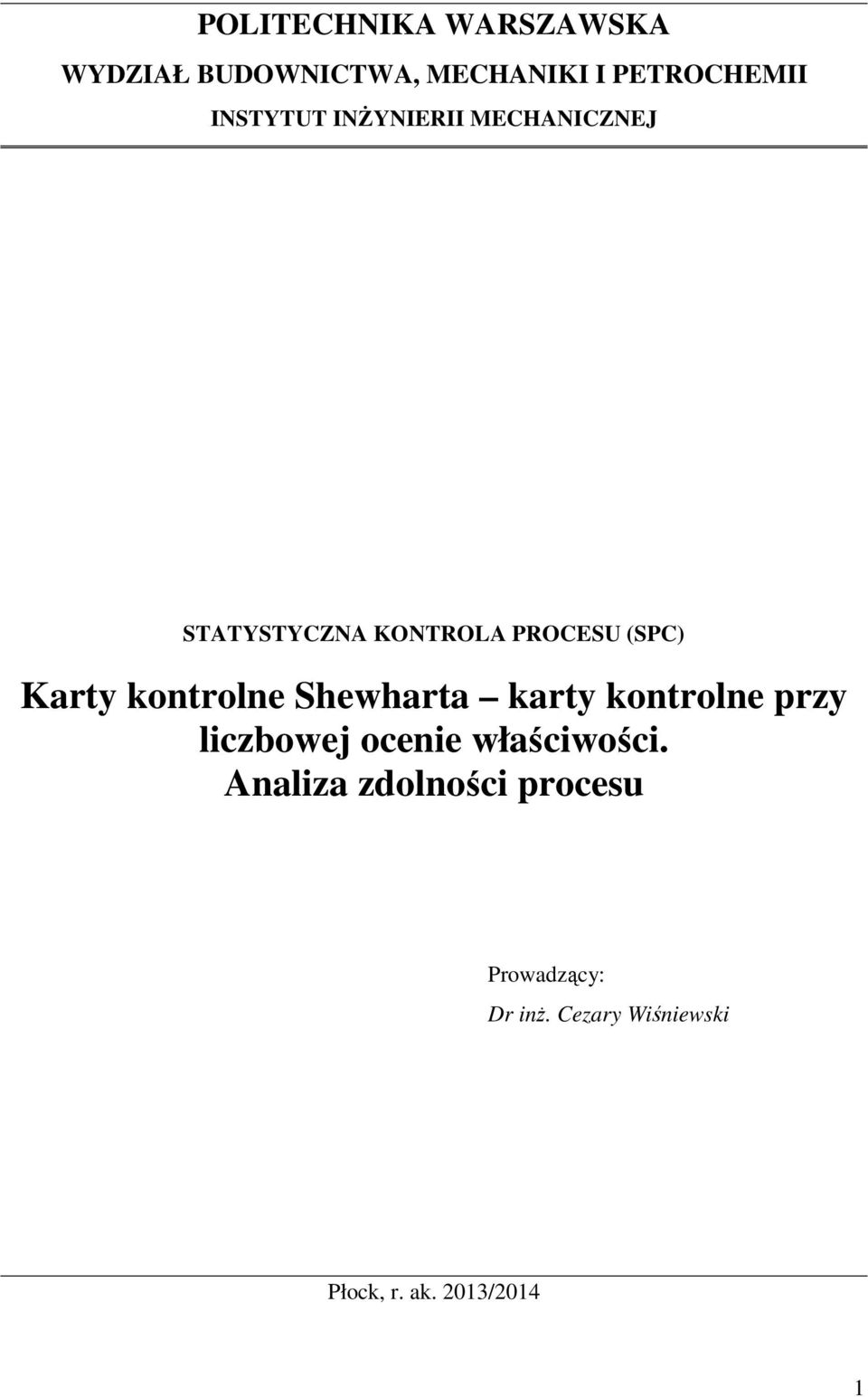 kontrolne Shewharta karty kontrolne przy liczbowej ocenie właściwości.