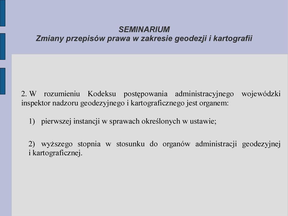 pierwszej instancji w sprawach określonych w ustawie; 2) wyższego