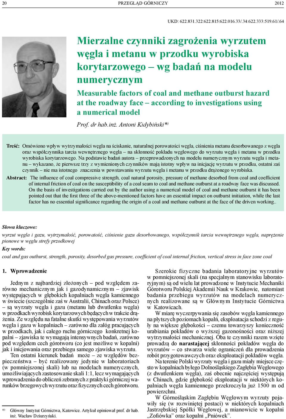 according to investigations using a numerical model Prof. dr hab.inż.
