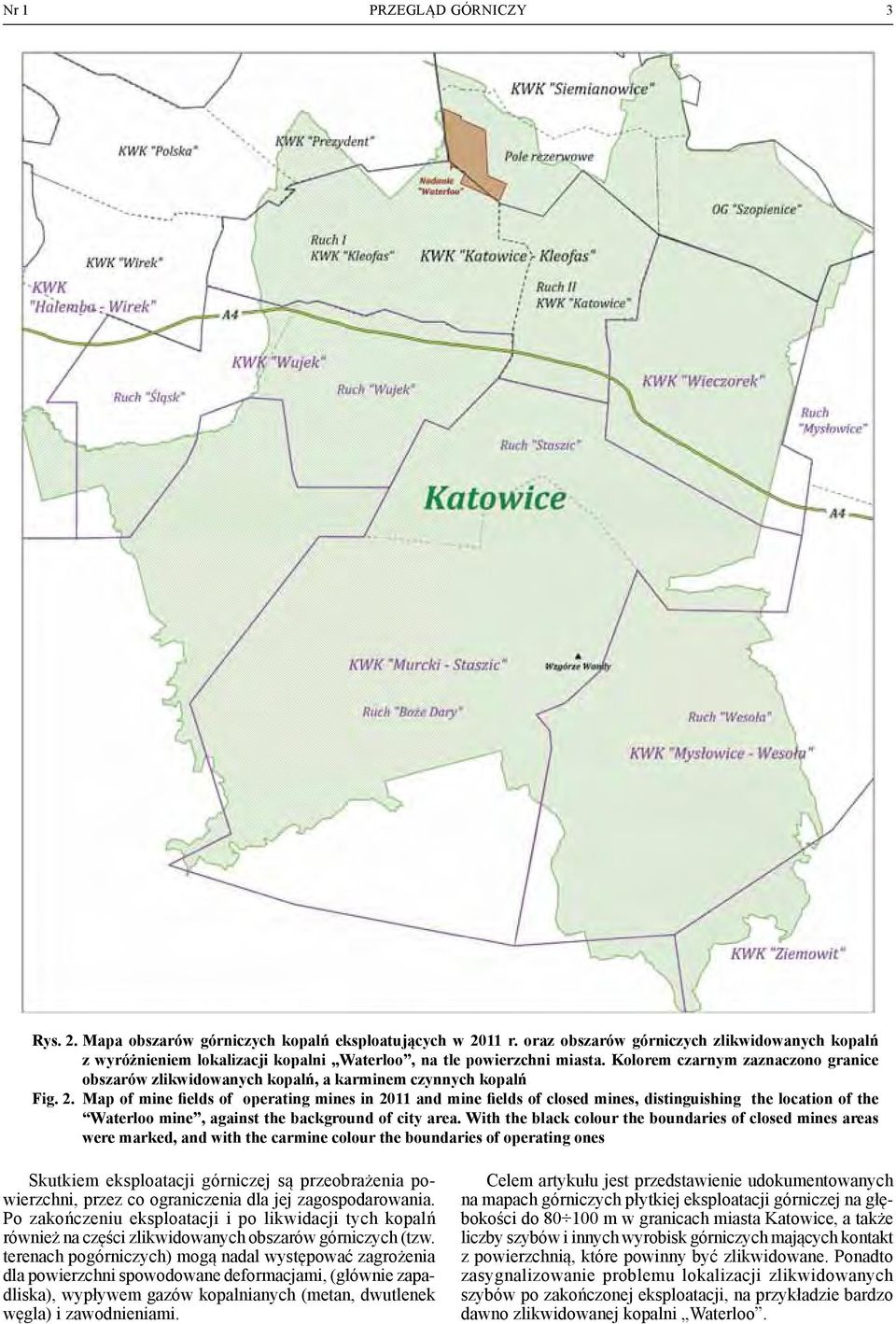 Kolorem czarnym zaznaczono granice obszarów zlikwidowanych kopalń, a karminem czynnych kopalń Fig. 2.