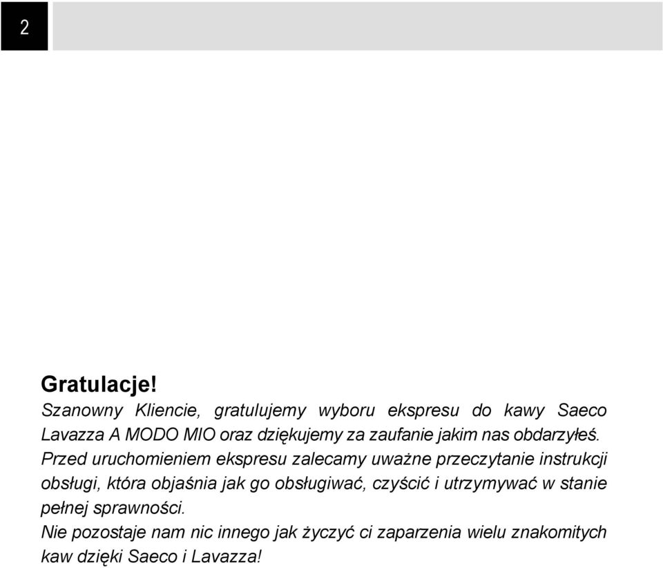 zaufanie jakim nas obdarzyłeś.
