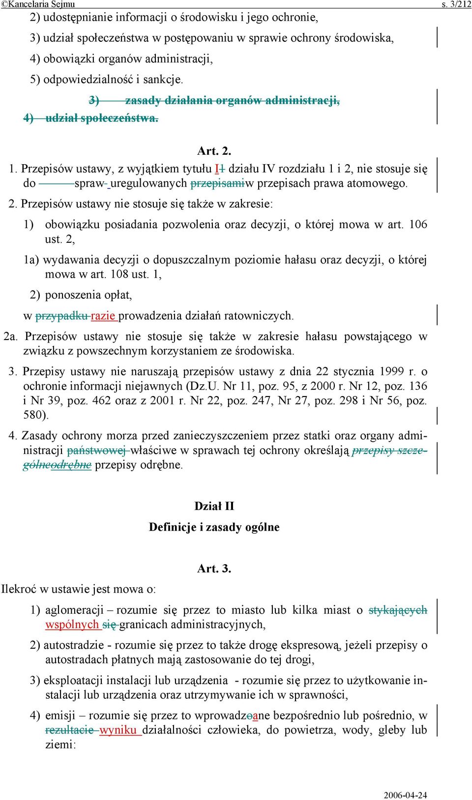 3) zasady działania organów administracji, 4) udział społeczeństwa. Art. 2. 1.