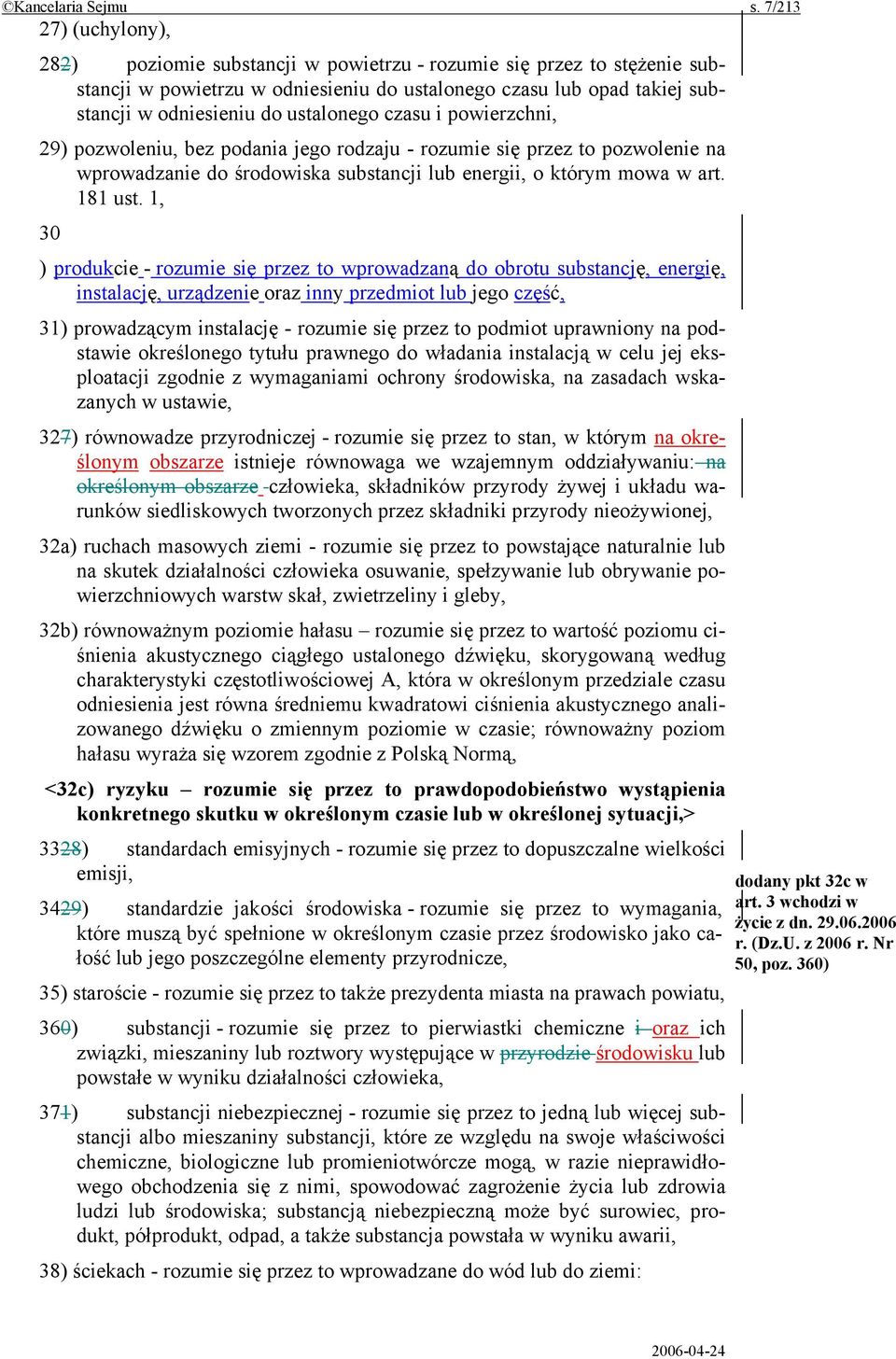 ustalonego czasu i powierzchni, 29) pozwoleniu, bez podania jego rodzaju - rozumie się przez to pozwolenie na wprowadzanie do środowiska substancji lub energii, o którym mowa w art. 181 ust.