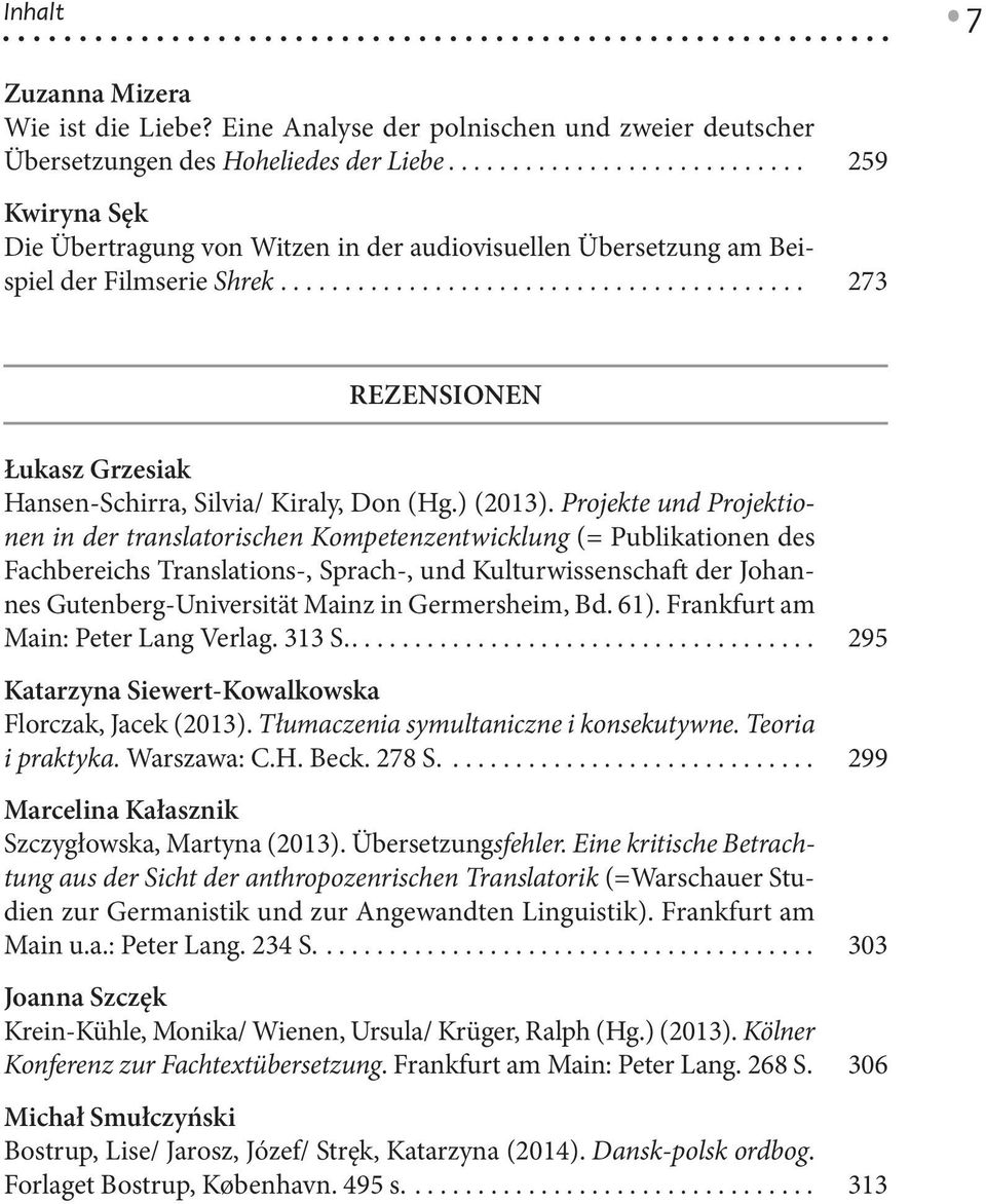 ........................................ 273 REZENSIONEN Łukasz Grzesiak Hansen-Schirra, Silvia/ Kiraly, Don (Hg.) (2013).