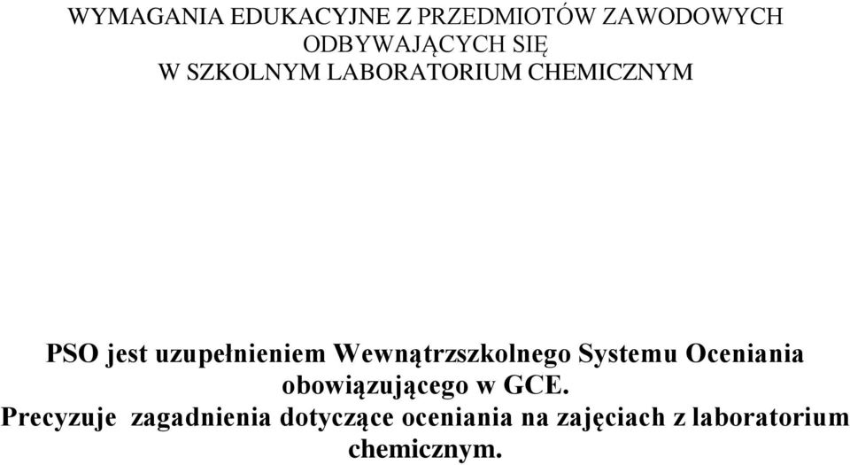 Wewnątrzszkolnego Systemu Oceniania obowiązującego w GCE.