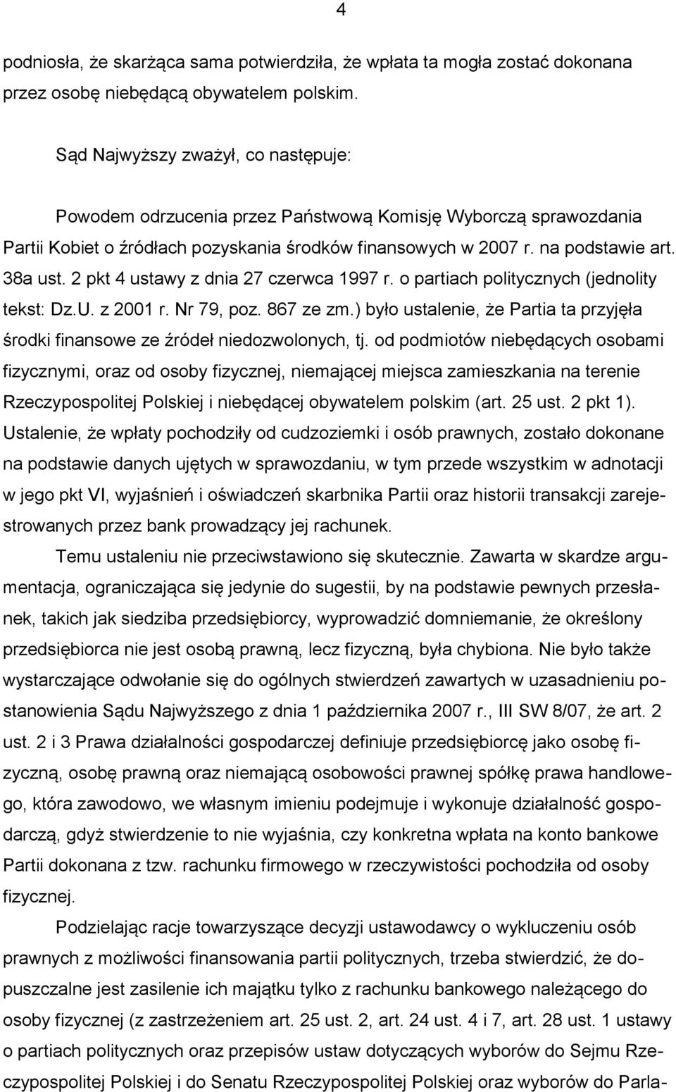 2 pkt 4 ustawy z dnia 27 czerwca 1997 r. o partiach politycznych (jednolity tekst: Dz.U. z 2001 r. Nr 79, poz. 867 ze zm.