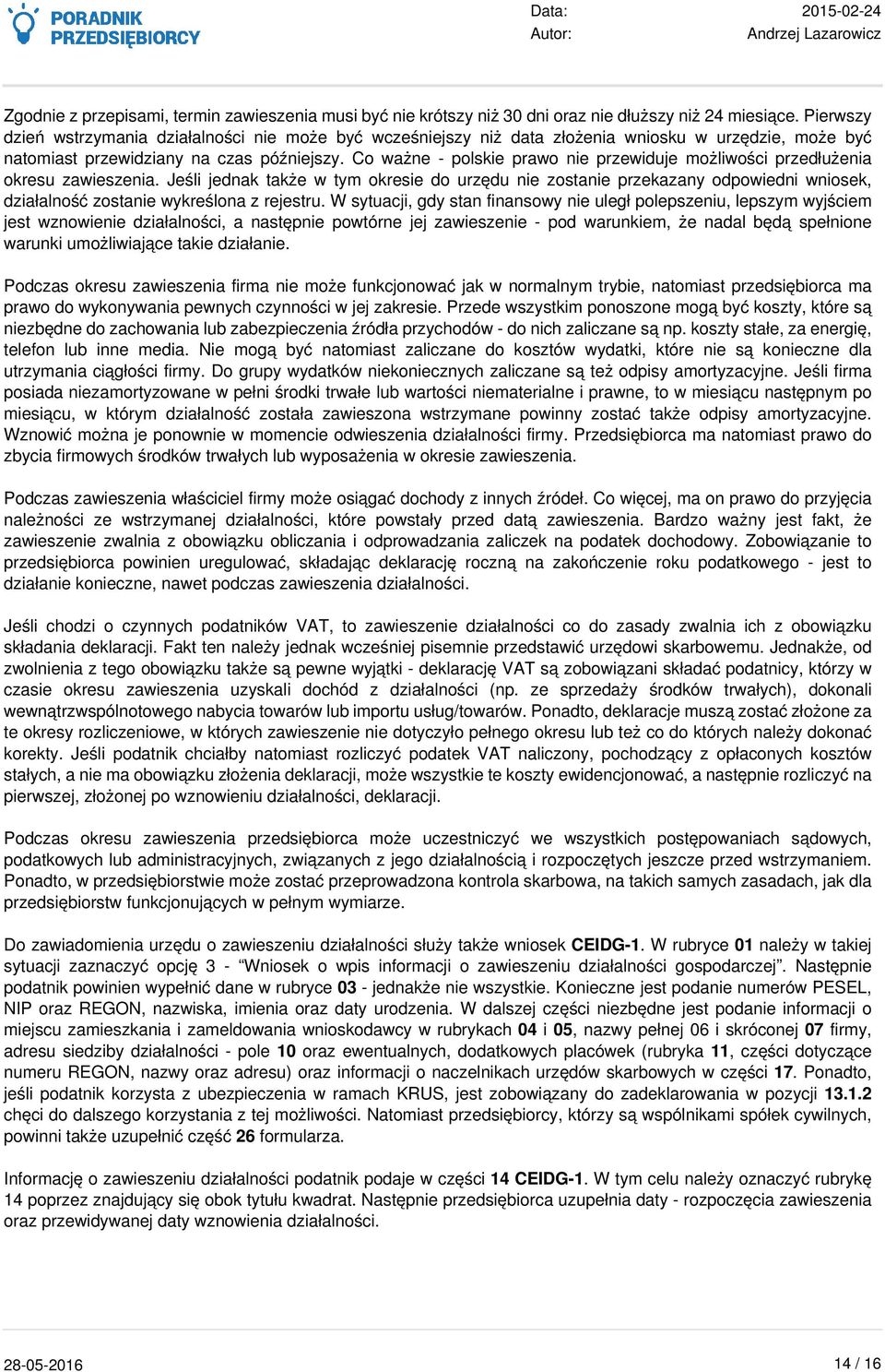 Co ważne - polskie prawo nie przewiduje możliwości przedłużenia okresu zawieszenia.