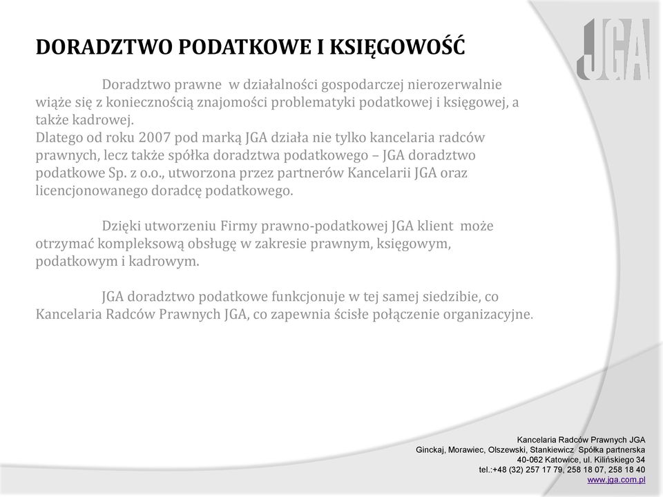 o., utworzona przez partnerów Kancelarii JGA oraz licencjonowanego doradcę podatkowego.