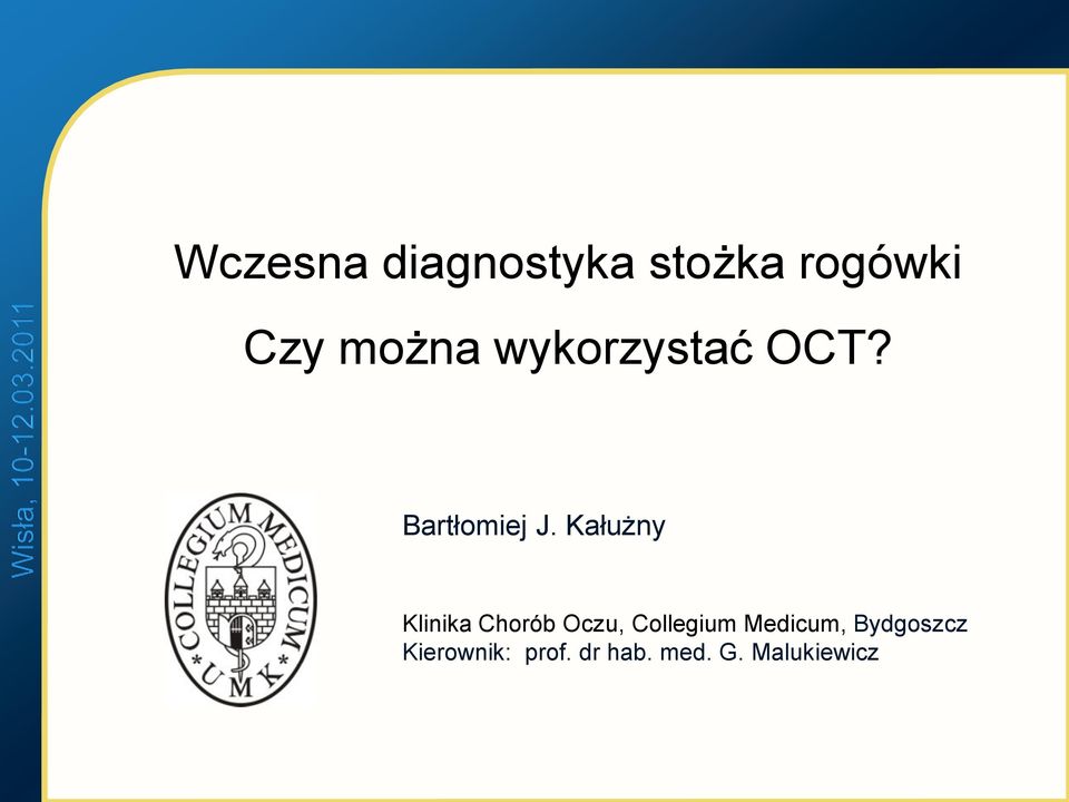 Kałużny Klinika Chorób Oczu, Collegium
