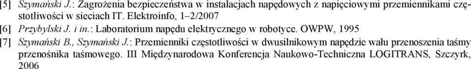 IT. Elektroinfo, 1 2/2007 [6] Przybylski J. i in.: Laboratorium napędu elektrycznego w robotyce.
