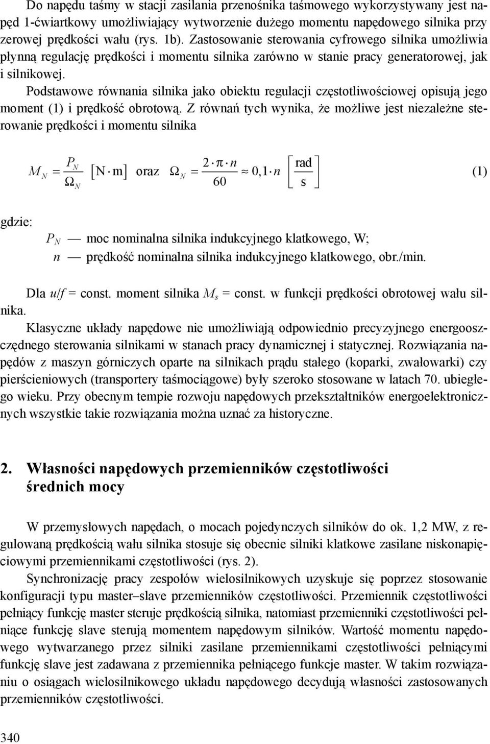 Podstawowe równania silnika jako obiektu regulacji częstotliwościowej opisują jego moment (1) i prędkość obrotową.