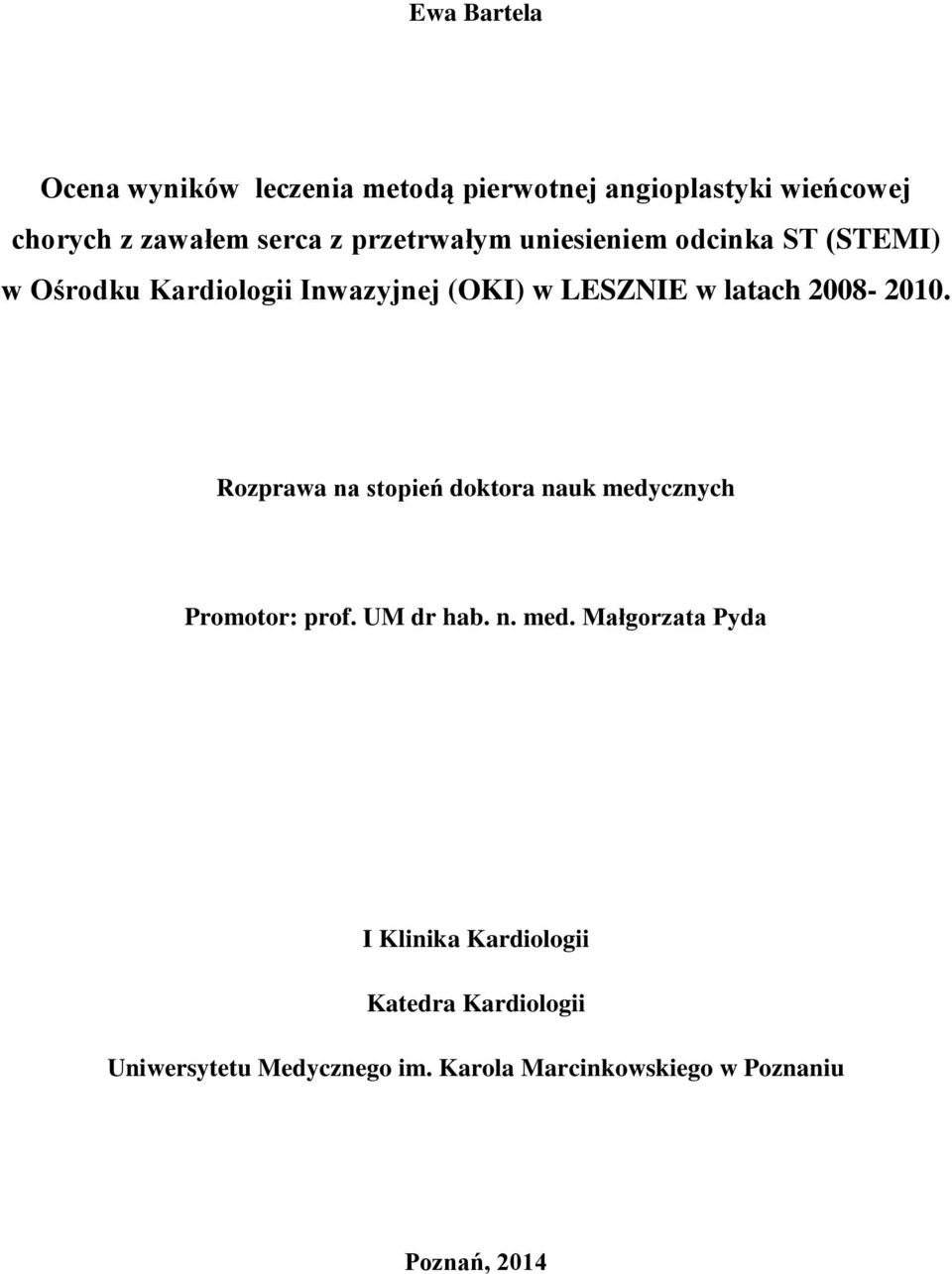 2008-2010. Rozprawa na stopień doktora nauk medy