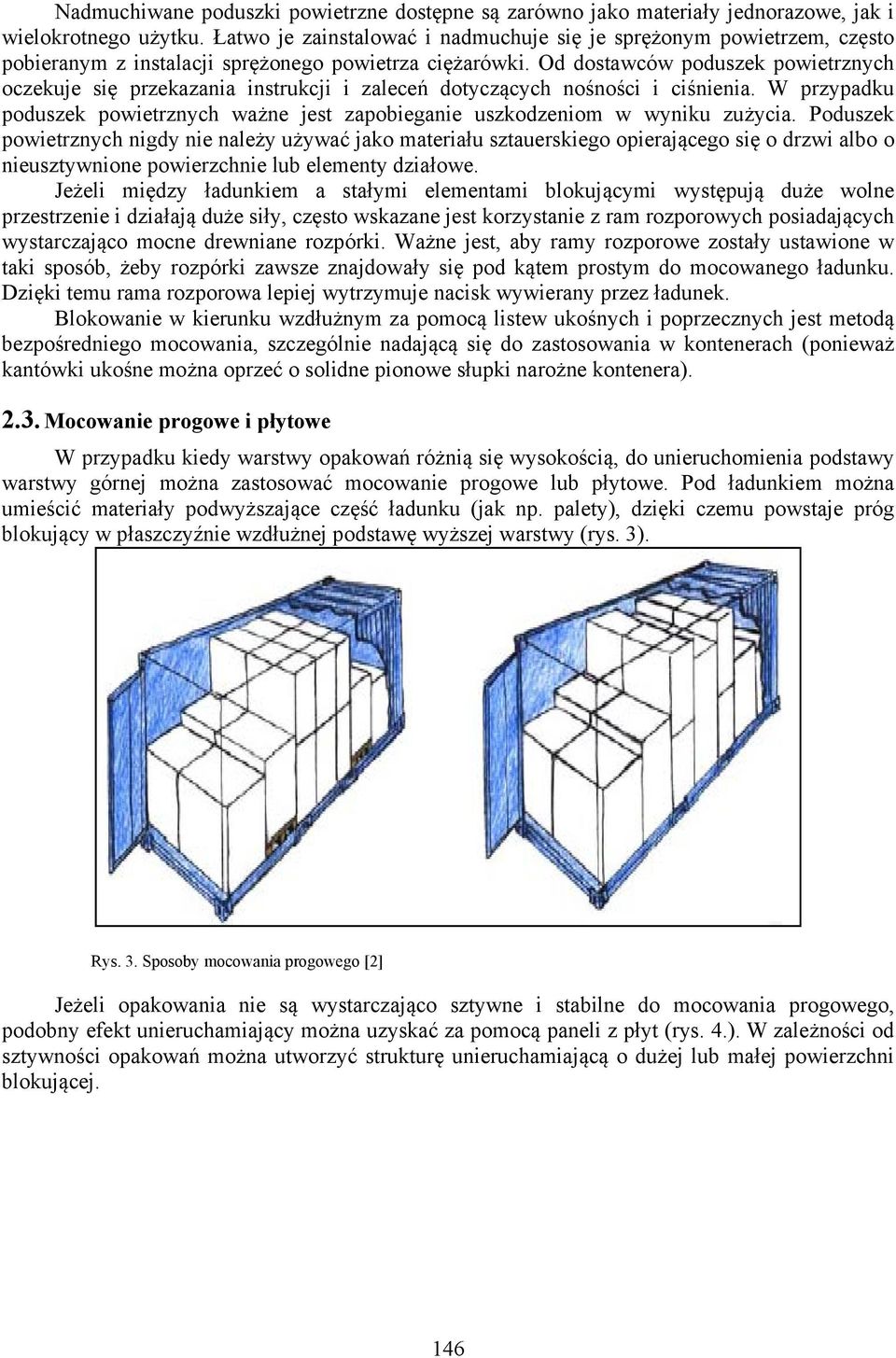 Od dostawców poduszek powietrznych oczekuje się przekazania instrukcji i zaleceń dotyczących nośności i ciśnienia.