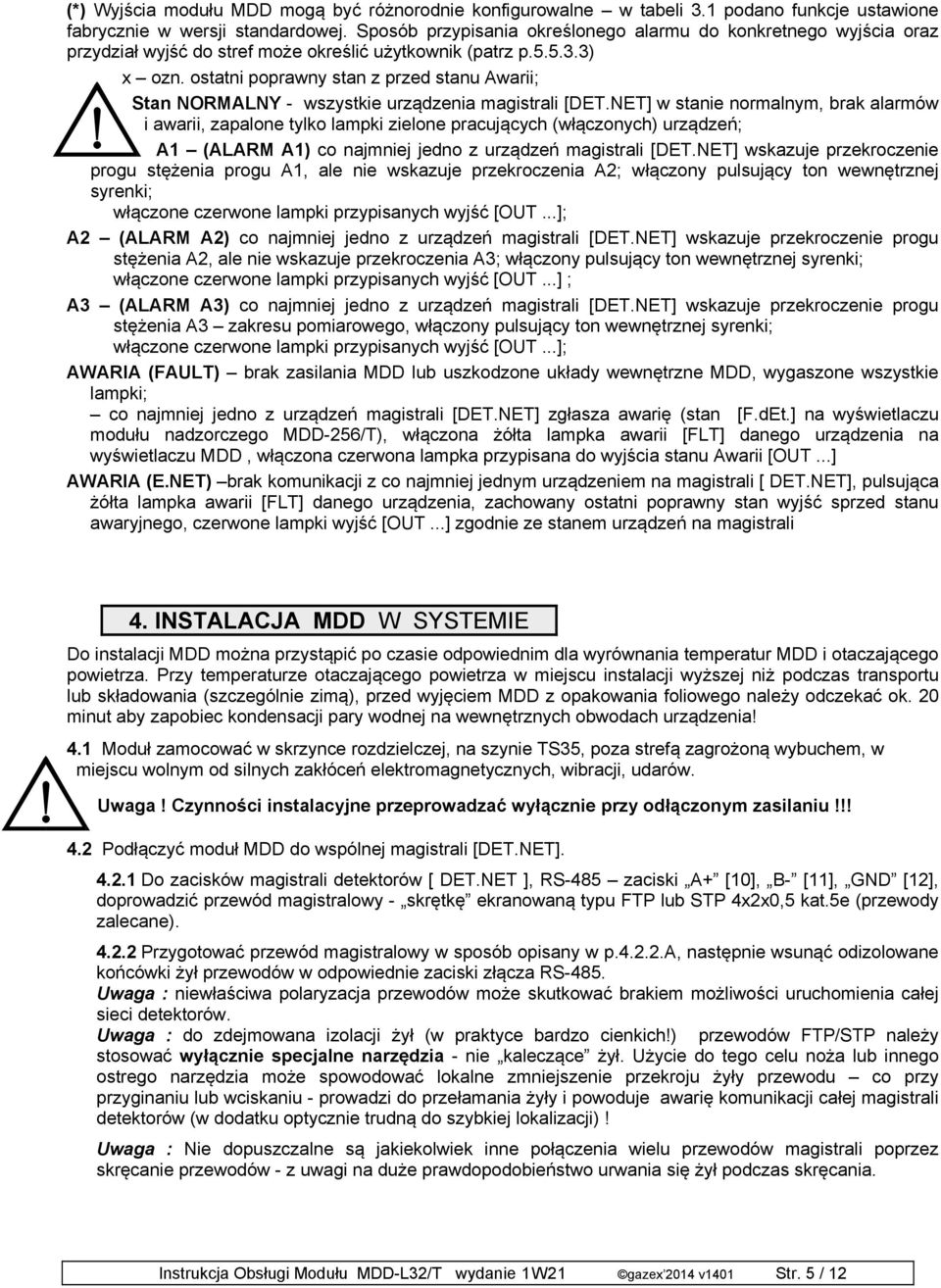 ostatni poprawny stan z przed stanu Awarii; Stan NORMALNY - wszystkie urządzenia magistrali [DET.