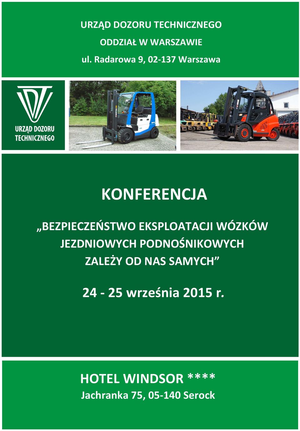 JEZDNIOWYCH PODNOŚNIKOWYCH ZALEŻY OD NAS SAMYCH